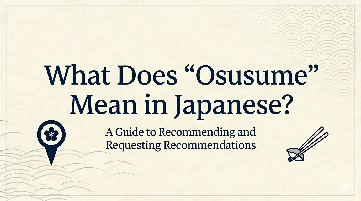 What Does “Osusume” Mean in Japanese? (How to Ask for Recommendations)